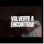 Volverte a encontrar (feat. Byar & Kindo Nc) [Explicit]