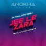 Jee Le Zara (JP Phillippe Remix)