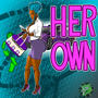 Her Own (Explicit)