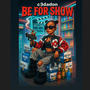 Be for show (Explicit)