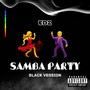 SAMBA PARTY BLACK VERSION (Version bonnus track) [Explicit]