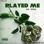 Played Me (Explicit)