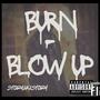 BURN (BLOW UP) [Explicit]