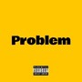 Problem (feat. LEO & DRIP KID) [Explicit]