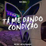 Tá Me Dando Condição (Explicit)