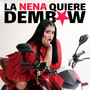 La Nena Quiere Dembow (Explicit)