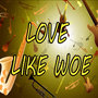 Love like woe