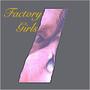 Factory Girls