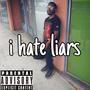 I Hate liars (Explicit)