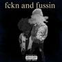 fckn an fussin (Explicit)