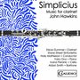 Music for Clarinet by John Hawkins, Vol. 1: Simplicius