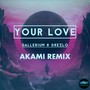 Your Love (Akami RMX)