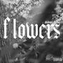 FLOWERS (Explicit)