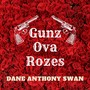 Gunz Ova Rozes