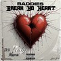 Baddies Break Yo Heart (Explicit)