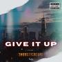Give It Up (Explicit)