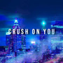 Crush On You