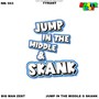 Jump In The Middle & Skank (Explicit)