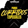 Puros Corridos Especiales