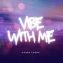 Vibe With Me (Explicit)