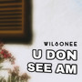 U Don See Am (Explicit)