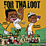 For Tha Loot (Explicit)