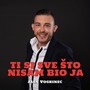 Ti si sve što nisam bio ja