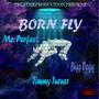 Born Fly (feat. Bigg Dogg & Timmy Turner) [Explicit]