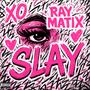 SLAY (Explicit)
