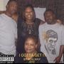 I Gotta Get It (feat. My Mama) [Explicit]