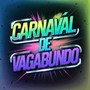 Carnaval De Vagabundo (Explicit)