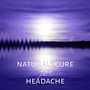 Naturale Cure for Headache - Relaxation Exercises, Massage, Serenity, Healing Power, Sleep Music, Fall Asleep