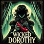 Wicked Dorothy