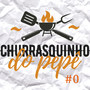 Churraquinho do Pepê #0 (Ao Vivo)