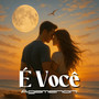 É Você
