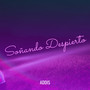 Soñando Despierto (Explicit)