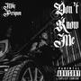 Don't Know Me (Explicit)