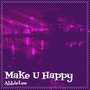 Make U Happy