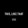 This, Like That (Explicit)