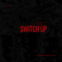 Switch Up (feat. Kxne, Joe O., Afrotunes, TeeRare, Artifice, the Visionary, Marco Vernice, Feez, John Alex Harper, ADZ, BogoMusic, Subspace & Jota Rodríguez) [Explicit]