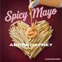 Spicy Mayo (Explicit)