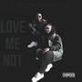 Love Me Not (Explicit)