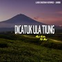 Dicatuk Ula Tiung