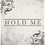 Hold Me