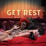 Get Some Rest (Explicit)