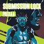 Submission Lock (Explicit)