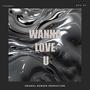 Wanna Love U (Deep House Version)