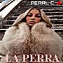 LA PERRA (Explicit)