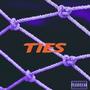 TIES (feat. TRVP Z) [Explicit]