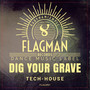 Dig Your Grave Tech House